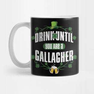 'Drink Until You Are a Gallagher ' St. Patrick Mug